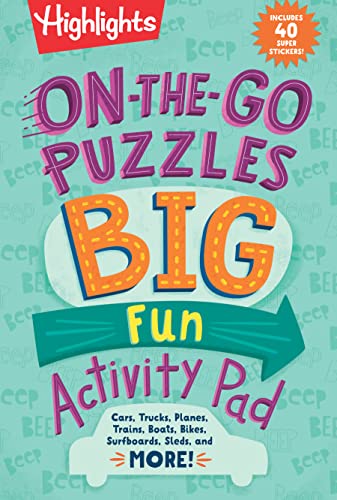 On-the-Go Puzzles Big Fun Activity Pad: Kids Travel Activity Pad with Over 90 Puzzles and 40 Stickers, Road Trip Games and Car Activities for Ages 69 (Highlights Big Fun Activity Pads)