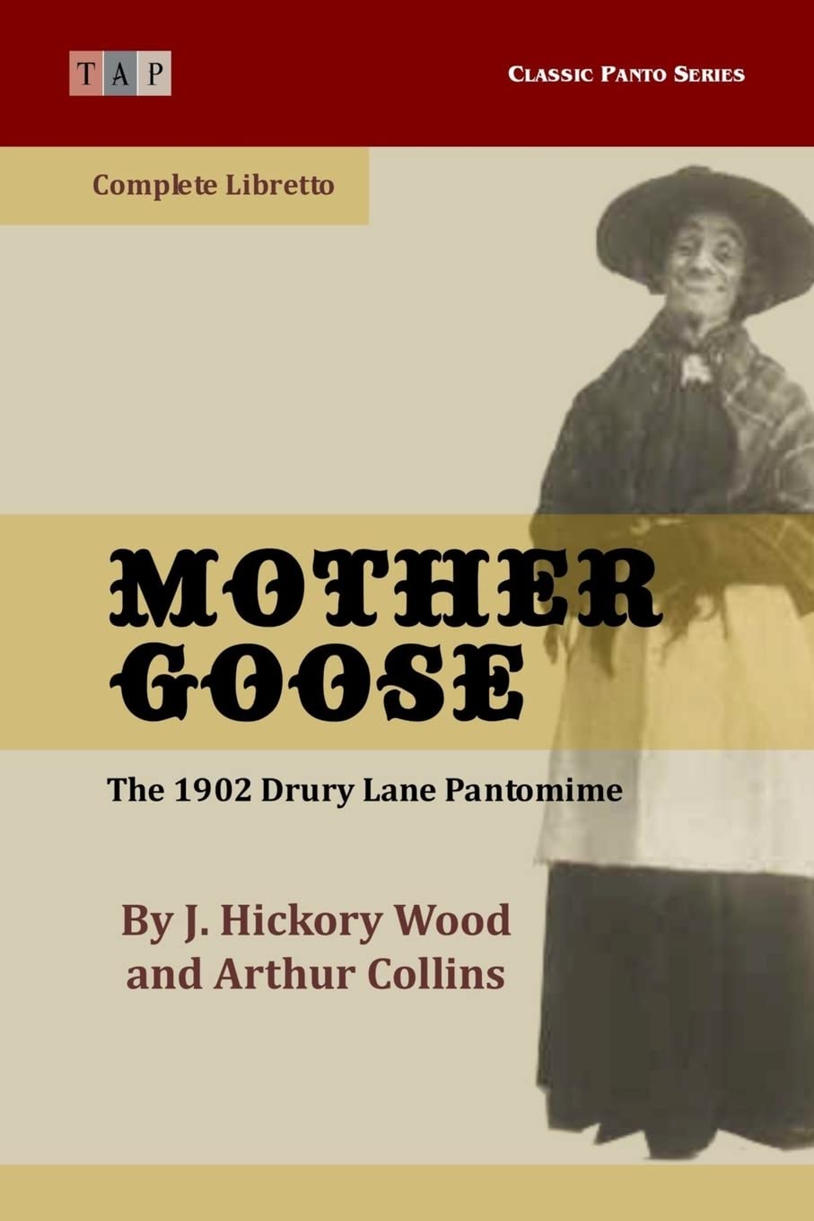 Mother Goose: The 1902 Drury Lane Pantomime: Complete Libretto (Classic Panto Series)