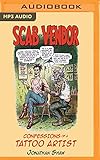  Scab Vendor: Confessions of a Tattoo Artist