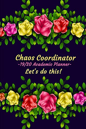 2019-20 Academic Planner: 2019-2020 FLORAL BOUQUET CHAOS COORDINATOR August 19-Aug 20 Academic Weekly Day Planner with fun School Lunch Ideas & Hot ... school year for Moms, Dads & Students. Black