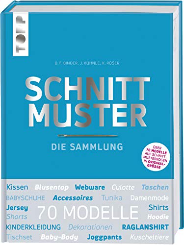 Schnittmuster. Die Sammlung. Mit 8 Schnittmusterbogen in praktischer Tasche.: Die Schnittmustersammlung, die jeder haben muss! Über 70 Modelle in Originalgröße auf Schnittmusterbogen (Standardwerk)