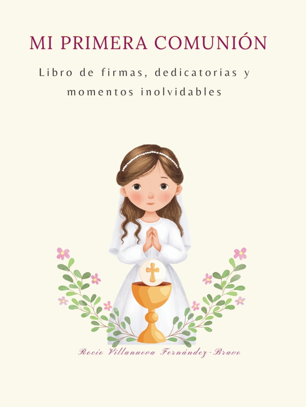 Mi Primera Comunión: Libro de firmas, dedicatorias y momentos inolvidables (Colección "La Semilla de Luz ")