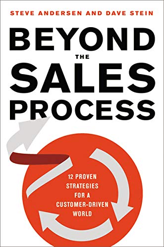 BEYOND THE SALES PROCESS: 12 PROVEN STRATEGIES FOR A By Dave Stein & Mint