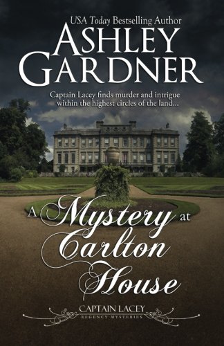 A Mystery at Carlton House (Captain Lacey Regency Mysteries Book 12)