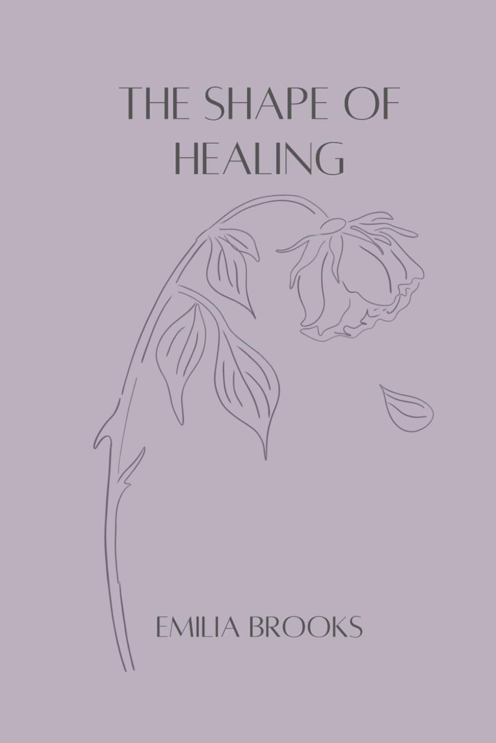 The Shape of Healing: A Poetry Journey Through Divorce, Transformation and Reclaiming Yourself