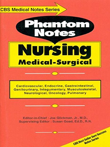 PHANTOM NOTES NURSING MEDICAL SURGICAL (CBS MEDICAL NOTES SERIES ) (PB 2005) Paperback – 1 January 2005