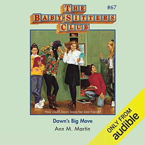 Dawn's Big Move The BabySitters Club, Book 67 (Audible Audio Edition) Ann M