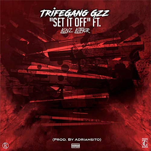 Set It Off (feat. Lonz Luthor) [Explicit]