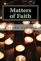 Matters of Faith: a Compendium 1481897225 Book Cover