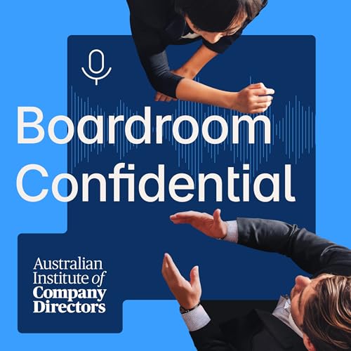 Boardroom Confidential Podcast Por Australian Institute of Company Directors arte de portada