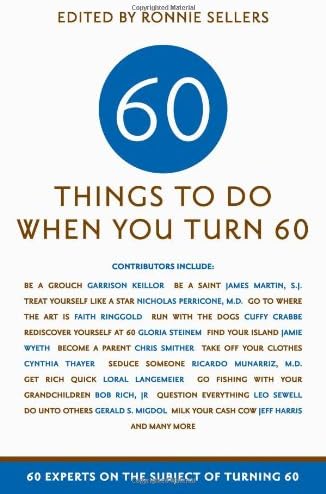 Sixty Things to Do When You Turn Sixty Paperback โ 30 Sept. 2009