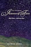 Old Testament Journeys of Faith: their lives...and our lives
