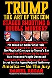 Trump Art Of The Con: Staged Shooting and Double Murder?