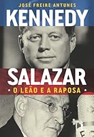 Kennedy e Salazar (Portuguese Edition) 9722053264 Book Cover