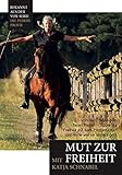Lehrfilm Katja Schnabel - Mut zur Freiheit: Von der Trense zum freien Reiten