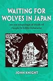  Waiting for Wolves in Japan: An Anthropological Study of People-wildlife Relations