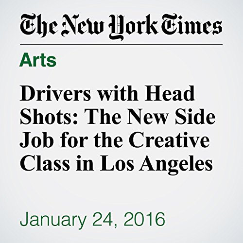 Drivers with Head Shots: The New Side Job for the Creative Class in Los Angeles cover art