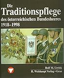  Die Traditionspflege des österreichischen Bundesheeres 1918-1998.