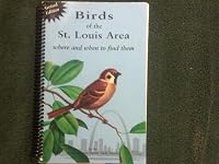 Birds of the St. Louis Area - Where and When to Find Them 0964340615 Book Cover