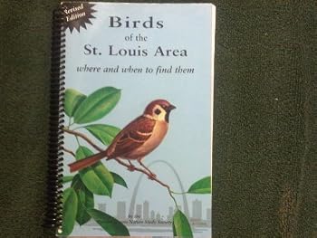 Spiral-bound Birds of the St. Louis Area - Where and When to Find Them Book