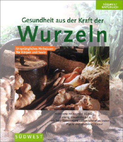 Preisvergleich Produktbild Gesundheit aus der Kraft der Wurzeln