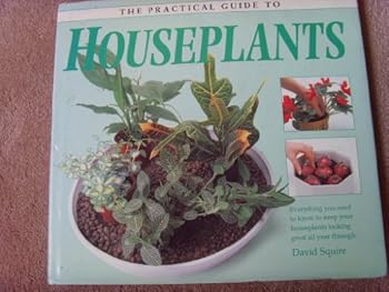 Hardcover THE PRACTICAL GUIDE TO HOUSEPLANTS (PRACTICAL GUIDES) Book