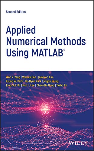 Applied Numerical Methods Using MATLAB, Yang, Won Y., Cao, Wenwu, Kim ...