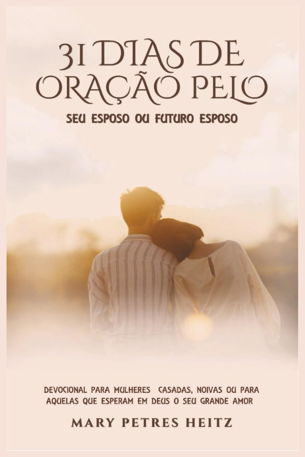 31 Dias De Oração: pelo seu Esposo ou Futuro Esposo