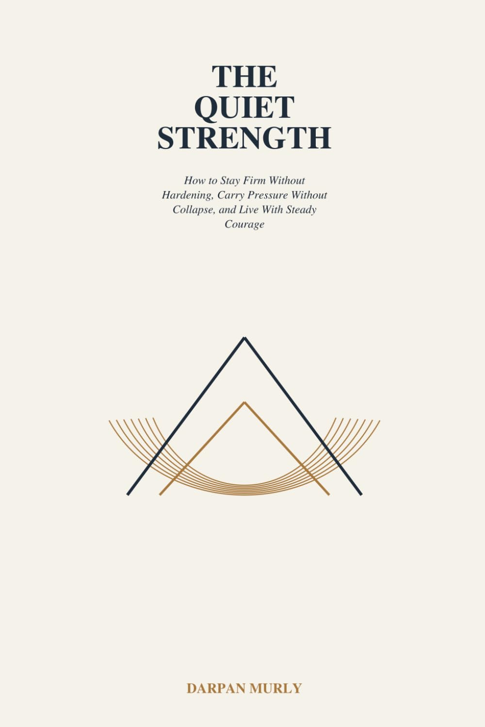The Quiet Strength: How Calm Becomes a Form of Power: 4 (The Inner Clarity Series)