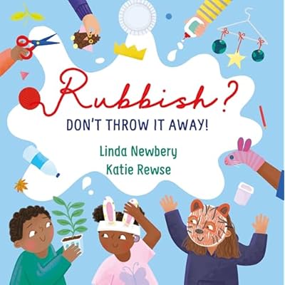 Rubbish? Don't Throw it Away!