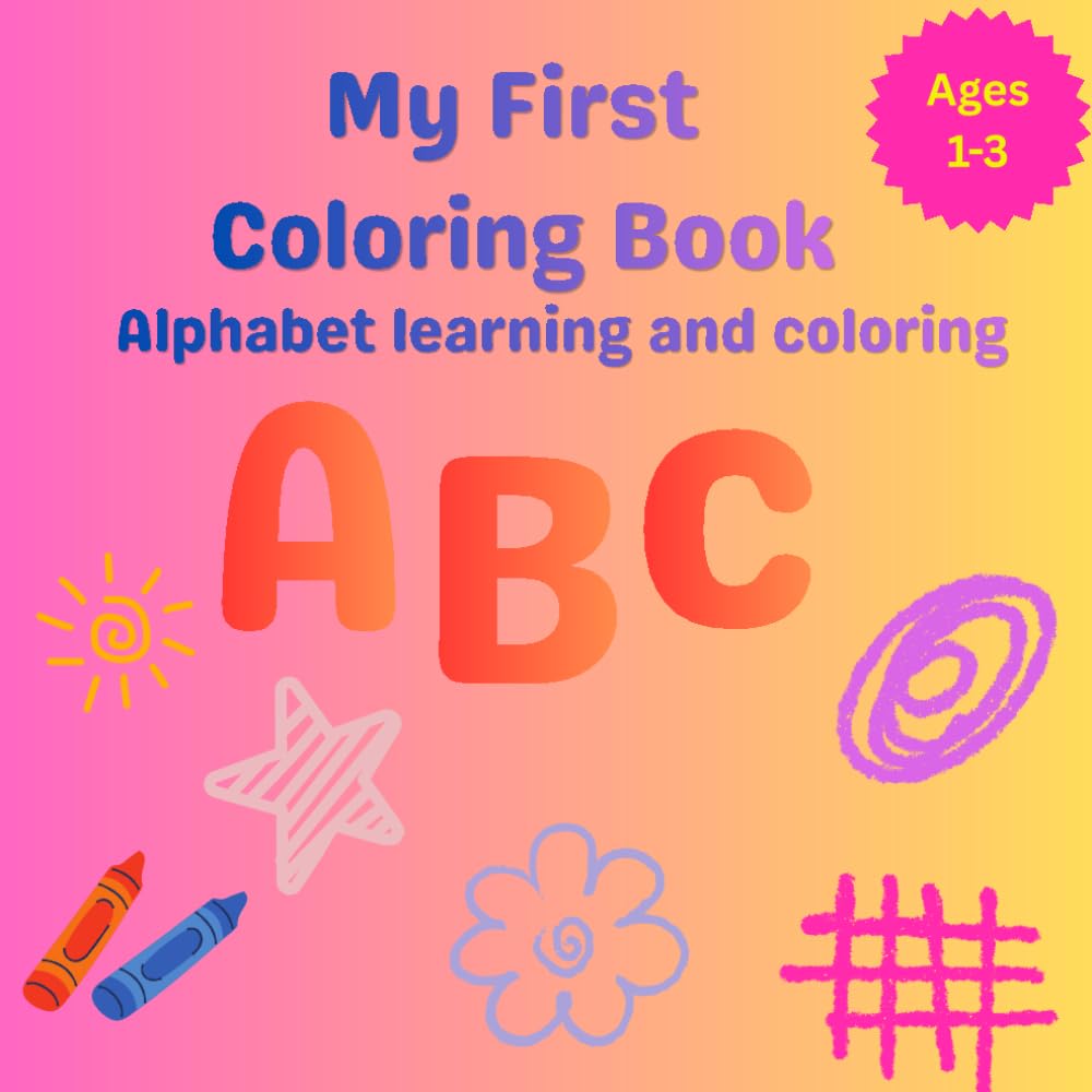 My First Coloring Book: Alphabet learning and coloring