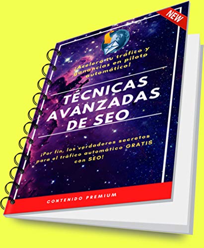 Técnicas avanzadas de SEO: Descubre cómo puedes explotar tu tráfico y aumentar tus ventas con técnicas avanzadas de SEO que obligan a los motores de búsqueda a ayudarte