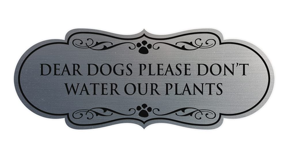 Designer Paws, Dear Dogs Please Don't Water Our Plants Sign (Brushed Silver) - Small 1 Pack
