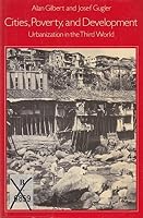 Cities, poverty, and development: Urbanization in the Third World 0198741618 Book Cover
