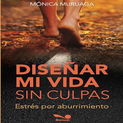 Audiobook: Dise&amp;ntilde;ar Mi Vida Sin Culpas by Mónica Muruaga episode artwork