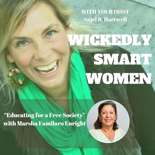 Educating for a Free Society with Marsha Familaro Enright - Ep.341