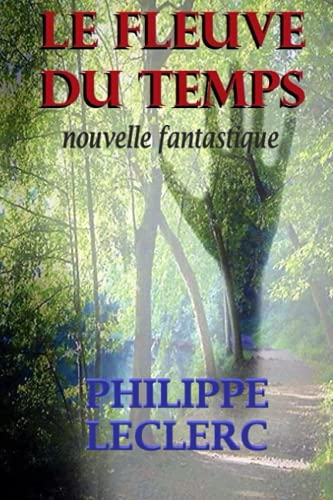 Le fleuve du Temps (French Edition)