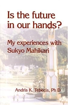 Paperback Is the Future in Our Hands? My Experiences with Sukyo Mahikari Book