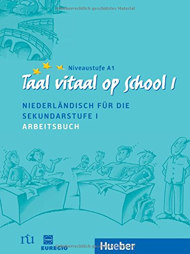Taal vitaal op school 1: Niederländisch für die Sekundarstufe I / Arbeitsbuch: Schulausgabe. Niede Taal vitaal op school 1: Niederländisch für die Sekundarstufe I / Arbeitsbuch: Schulausgabe. Niede