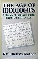 The Age of Ideologies: A History of Political Thought in the Twentieth Century 0312012306 Book Cover