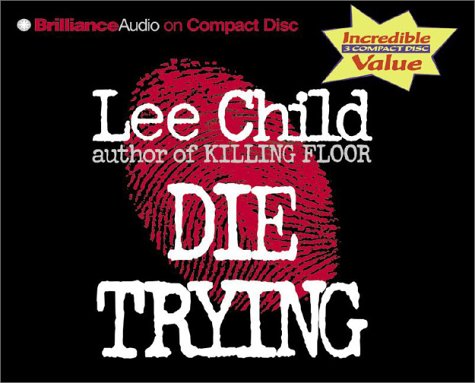 Die Trying (3 Cds) Abridged Ed. [Audio CD] Child, Lee and Hill, Dick
