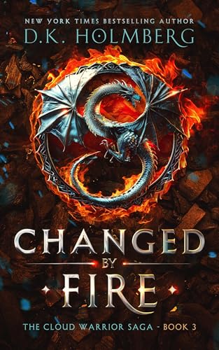 Changed by Fire: An Elemental Warrior Series (The Cloud Warrior Saga Book 3)