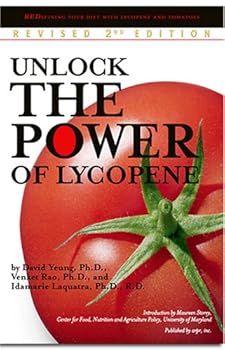 Paperback Unlock the Power of Lycopene: Redefining Your Diet with Lycopene and Tomatoes, Revised Second Edition Book