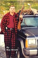 Hunting White-Tailed Deer: The Seven Rules 1930847297 Book Cover