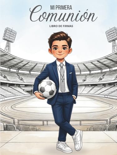 Libro de Firmas Primera Comunión Niño: Personalizado para Dedicatorias, Fotografías, Anécdotas y Lista de Regalos