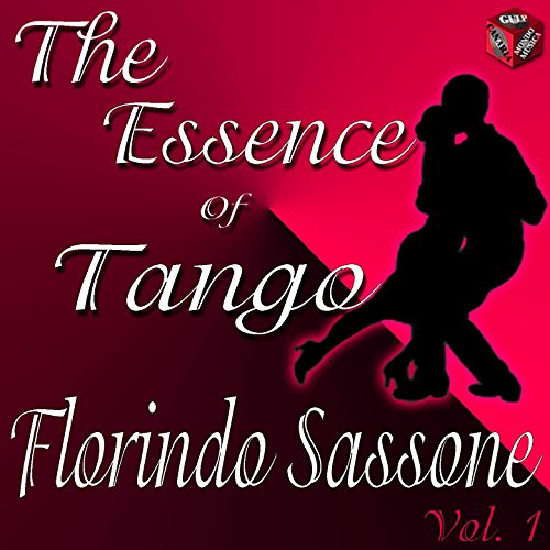 Play The Essence of Tango Florindo Sassone, Vol. 1 by Florindo Sassone