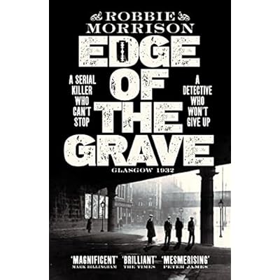 Edge of the Grave: Winner of The Bloody Scotland Crime Debut of the Year