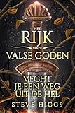 Vecht je een weg uit de Hel: Het Rijk van de Valse Goden (Dutch Edition)