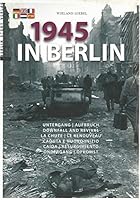 1945 in Berlin: Untergang und Aufbruch 3957230012 Book Cover