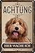 Produktbild 30 x 20 cm wetterfestes Blechschild, Warnhinweis, Torschild, Achtung, hier Wache ich! Warnung vor dem Hund (Labradoodle)